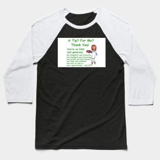 A tip for me tip jar sticker Baseball T-Shirt